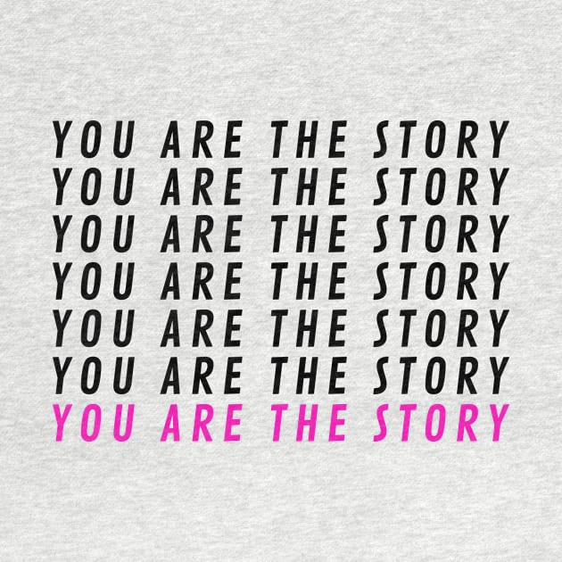 You are the story X7 + pink by BraveMaker